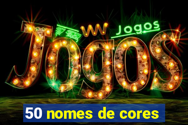 50 nomes de cores